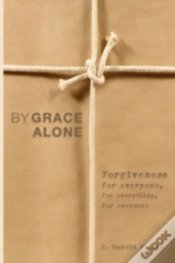 Capa do artigo By Grace Alone: Forgiveness For Everyone, For Everything, For Evermore