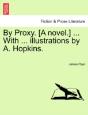 By Proxy. (A Novel.) ... With ... Illust - Preview