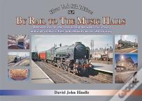 By Rail To The Music Halls