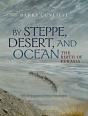 By Steppe, Desert, And Ocean - Preview
