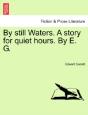 By Still Waters. A Story For Quiet Hours - Preview