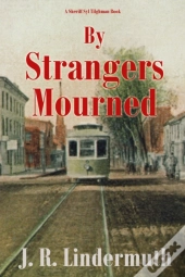 By Strangers Mourned