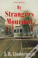 By Strangers Mourned