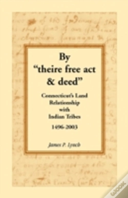 Capa do artigo By "Theire Free Act & Deed": Connecticut'S Land Relationship With Indian Tribes, 1496-2003