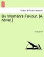 By Woman'S Favour. (A Novel.) - Preview