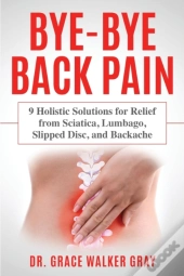 Bye-Bye Back Pain: 9 Holistic Solutions