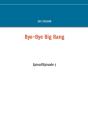 Bye-Bye Big Bang - Preview