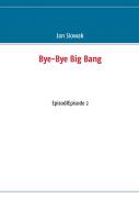 Bye-Bye Big Bang