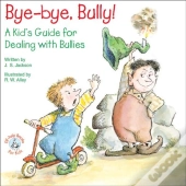 Bye-Bye, Bully!