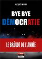 Bye Bye Démocratie : Le Brûlot De L'Année - Preview