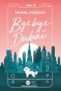 Bye Bye Dubaï - Preview