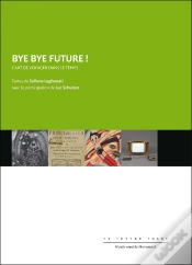 Capa do artigo Bye Bye Future ! ; L Art De Voyager Dans Le Temps