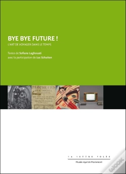 Capa do artigo Bye Bye Future ! ; L Art De Voyager Dans Le Temps