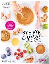 Bye Bye Le Sucre (Ou Presque)