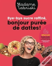 Capa do artigo Bye-Bye Sucre Raffine, Bonjour Puree De Dattes!