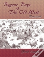 Bygone Days Of The Old West, Revisited