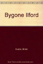 Bygone Ilford - Preview