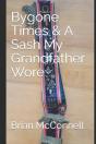 Bygone Times & A Sash My Grandfather Wore - Preview