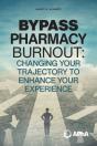 Bypass Pharmacy Burnout - Preview