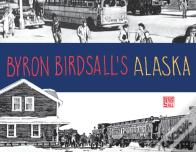 Byron Birdsall'S Alaska