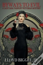 Byways To Evil: A Lady Sara Varnley Victorian Mystery