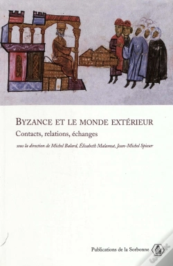 Capa do artigo Byzance Et Le Monde Extérieur : Contacts, Relations, Échanges (Édition 2005)