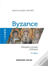Byzance - L'Empire Romain D'Orient - 5e Ed.