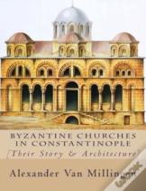 Byzantine Churches In Constantinople