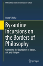 Byzantine Incursions On The Borders Of Philosophy - Preview