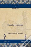 Byzantins Et Ottomans
