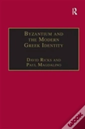 Byzantium And The Modern Greek Identity