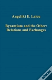 Capa do artigo Byzantium And The Other: Relations And Exchanges