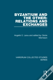 Byzantium And The Other: Relations And Exchanges