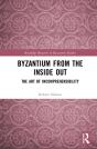 Byzantium From The Inside Out - Preview