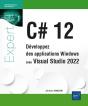 C# 12 : Développez Des Applications Windows Avec Visual Studio 2022 - Preview