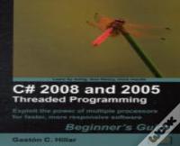 C# 2008 And 2005 Threaded Programming