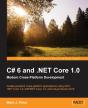 C# 6 And .Net Core 1.0: Modern Cross-Platform Development - Preview
