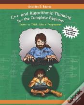 C++ And Algorithmic Thinking For The Complete Beginner (2nd Edition)