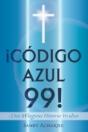 C Digo Azul 99!: Una Milagrosa Historia - Preview