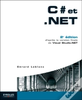 C# Et .Net : D'Après La Version Finale De Visual Studio.Net
