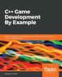 C++ Game Development By Example - Preview