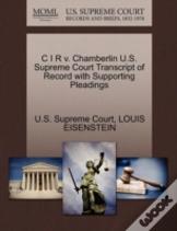 C I R V. Chamberlin U.S. Supreme Court Transcript Of Record With Supporting Pleadings