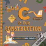 C Is For Construction