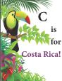 C Is For Costa Rica! - Preview
