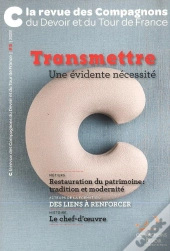 C La Revue Des Compagnons Du Devoir Et Du Tour De France # - Transmettre, Une Evidente Necessite