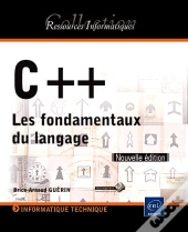 C++ - Les Fondamentaux Du Langage [Nouvelle Edition]