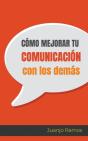 C Mo Mejorar Tu Comunicaci N Con Los Dem - Preview