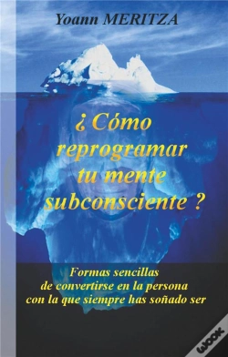 Capa do artigo C Mo Reprogramar Su Mente Subconsciente - Formas Sencillas De Convertirs