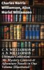 C. N. Williamson & A. N. Williamson Ultimate Collection: 30+ Mystery Classics & Adventure Novels In One Volume (Illustrated) - Preview