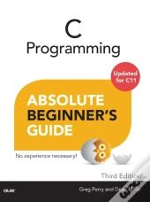 C Programming Absolute Beginner'S Guide